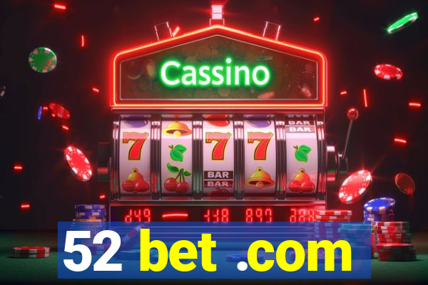 52 bet .com